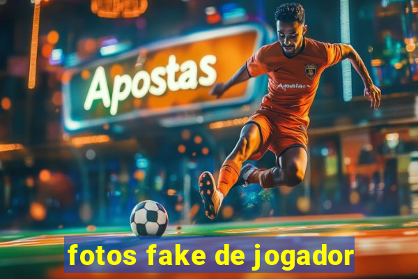 fotos fake de jogador